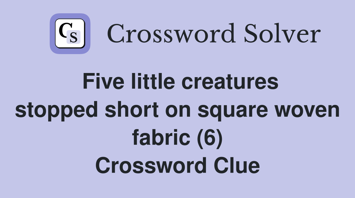 Five little creatures stopped short on square woven fabric (6